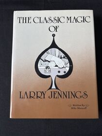 The Classic Magic of Larry Jennings, Mike Maxwell, L & L Publishing, 1986