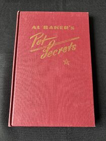 Al Baker's Pet Secrets, 2nd Edition, Hardcover, no dust jacket, 1951